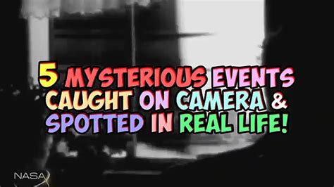 Mysterious Events Caught On Camera Spotted In Real Life