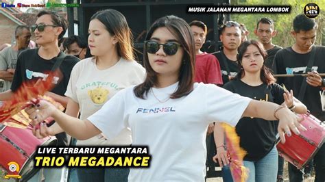 MEGANTARA LIVE TERBARU COVER LAGU SASAK VIRAL BARENG TRIO MEGADANCE