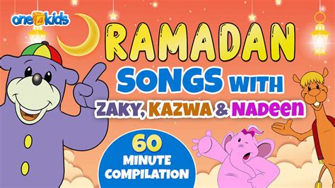 RAMADAN SONG WITH ZAKY, KAZWA & NADEEN - 60 MINUTE COMPILATION - Ramadan Playlist - One4Kids TV