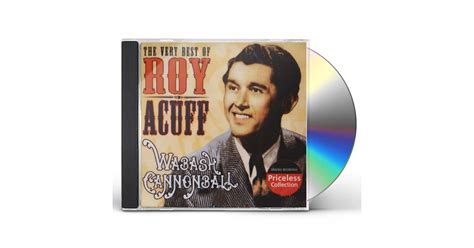 VERY BEST OF ROY ACUFF: WABASH CANNONBALL CD