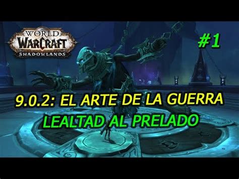 World Of Warcraft Shadowlands El Arte De La Guerra Lealtad Al Prelado