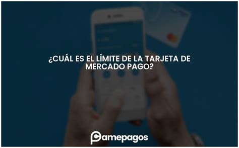 Cu L Es El L Mite De La Tarjeta De Mercado Pago Actualizado