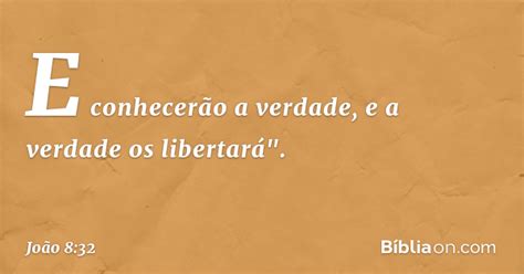 Jo O Conhecereis A Verdade E A Verdade Vos Libertar B Blia