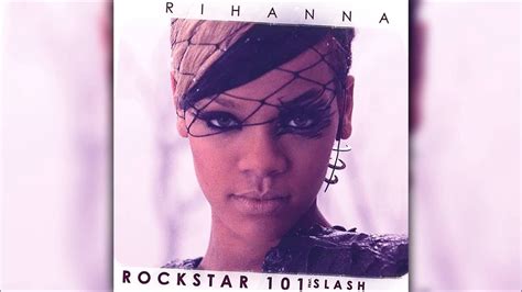 Rihanna Rockstar 101 Feat Slash Youtube