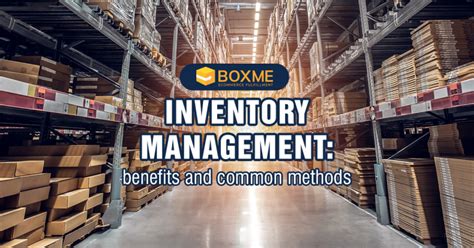 Inventory Management Benefits And Common Methods Boxme Global