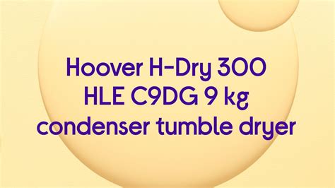 Hoover H Dry 300 HLE C9DG WiFi Enabled 9 Kg Condenser Tumble Dryer