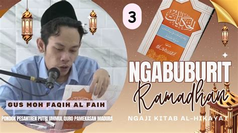 Live Ngabuburit Ke 3 I Ngaji Kitab Alhikayat Bersama Gus Faqih Al Faih