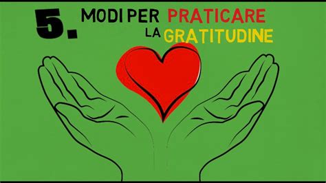 5 Modi Per Praticare La Gratitudine Crescita Personale YouTube