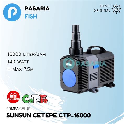 Jual SUNSUN CETEPE CTP16000 CTP 16000 Liter Per Jam Pompa Celup Rendah