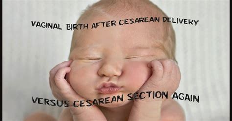 Vaginal Birth After Cesarean Delivery Versus Cesarean Section Again