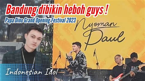 NYOMAN PAUL INDONESIAN IDOL BIKIN HEBOH BANDUNG YouTube