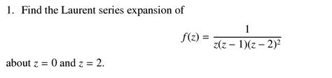 Solved Find The Laurent Series Expansion Of Chegg