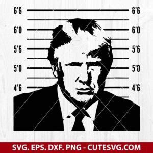 Trump Mugshot SVG PNG DXF EPS Cutting Files For Cricut