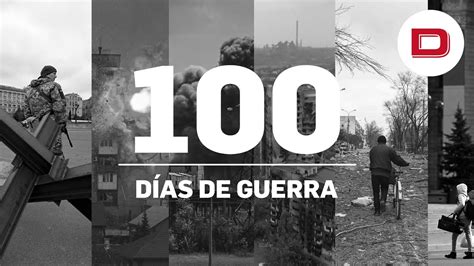 Cien Días De Guerra En Cinco Minutos Youtube