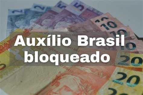 Por que meu Auxílio Brasil foi bloqueado Veja como resolver