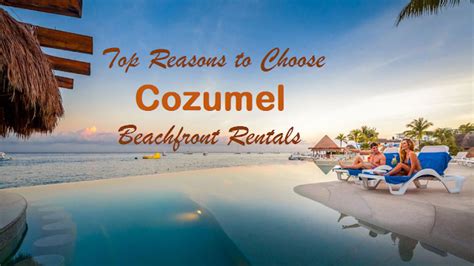 Cozumel Beachfront Vacation Rentals: Reasons to Choose Cozumel ...