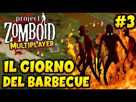 Il Giorno Del Bbq Project Zomboid Multiplayer Rp Ita Ep Youtube