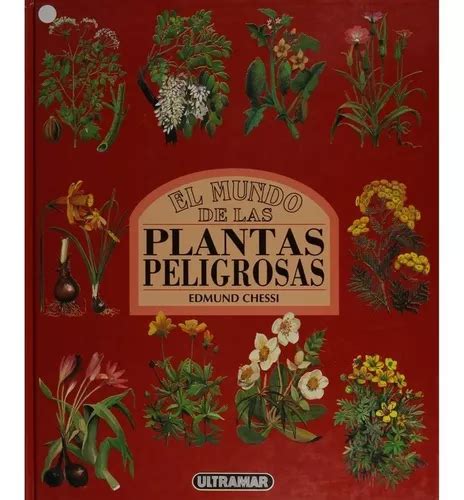 Libro El Mundo De Las Plantas Peligrosas Edmund Ch 6000174 Envío Gratis