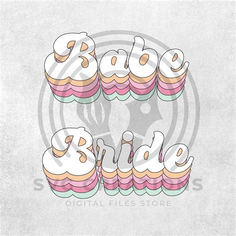 Bride Svg Babe Svg Bridal Svg Stacked Svg Groovy Svg Bachelorette