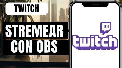 Como Stremear En Twitch Con OBS YouTube