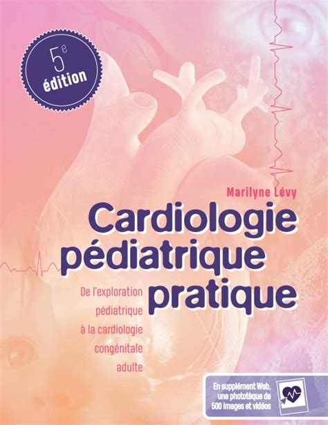 Cardiologie pédiatrique pratique 5e édition de lexploration