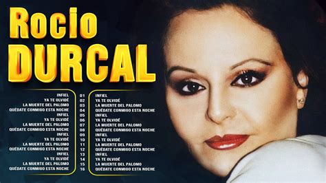 Rocío Dúrcal Sus mejores canciones Canciones que te hacen recordar