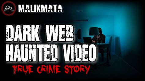 Dark Web Haunted Video True Crime Story Tagalog Horror Story Youtube