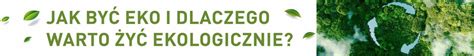 Jak być eko i dlaczego warto żyć ekologicznie Poradnik ALDI