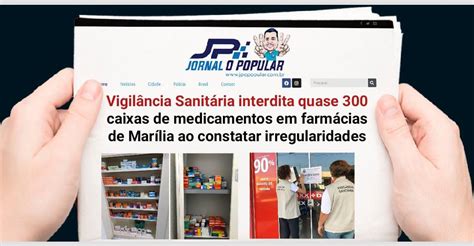 Farmácias Em Marília Tem Quase 300 Caixas De Medicamentos Interditadas