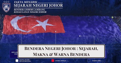 Bendera Johor : Sejarah & Makna Bendera