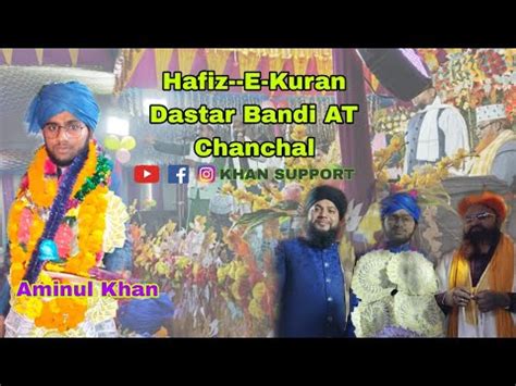 Hafiz E Kuran Dastar Bandi Beutiful Nath Aminul Khan At Chanchal