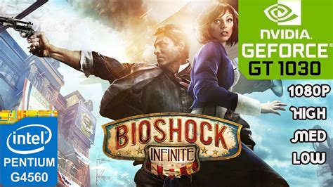 BioShock Infinite GT 1030 G4560 8GB RAM PC HD 1080p High Med