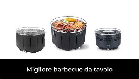 Migliore Barbecue Da Tavolo Nel Secondo Gli Esperti