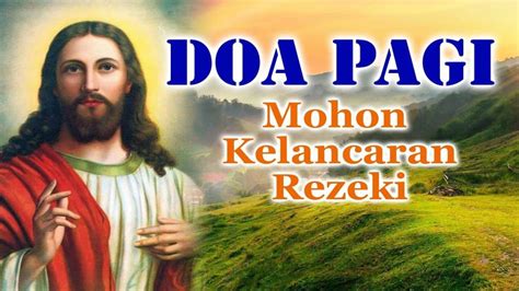 doa pagi mohon kelancaran rezeki doa katolik development youtube city