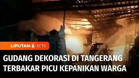 VIDEO Gudang Dekorasi Di Tangerang Terbakar Usai Salat Tarawih Warga