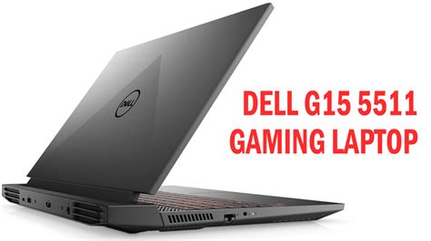 Dell G15 5511 Gaming Laptop Review Mkau Gaming