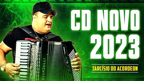 TarcÍsio Do Acordeon 2023 ~ RepertÓrio Novo ~ MÚsicas Novas 2023 Youtube