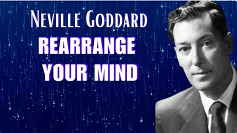 Rearrange Your Mind Rearrange Your Thoughts Neville Goddard Subtitled