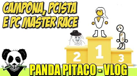 O Que Campona Pcista E Pc Master Race Um Guia Pr Tico Panda