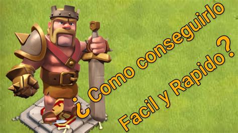 Como Conseguir El Rey Barbaro FACIL Y RAPIDO Clas Of Clans YouTube