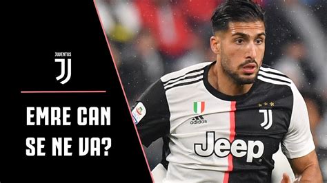 SFOGO Emre Can In Vendita ParaticiOut E SarriOut Calciomercato