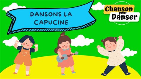 Dansons La Capucine Chansons Et Comptines Pour Faire Danser Les