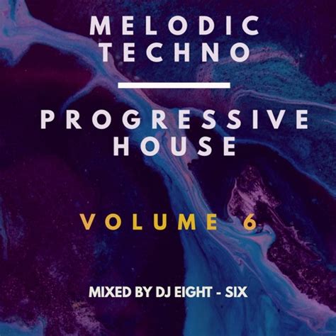 Stream Dj Progressive House Melodic Techno Mix Vol By D J Eight