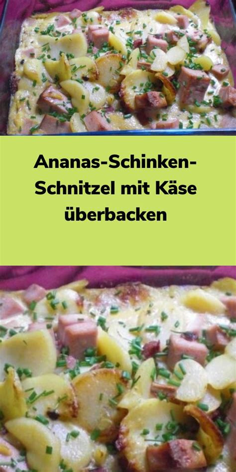 Ananas Schinken Schnitzel Mit K Se Berbacken Schnitzel Fleisch