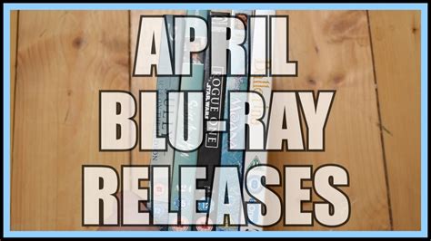 New April Blu Ray Releases Pick Ups Overview Youtube