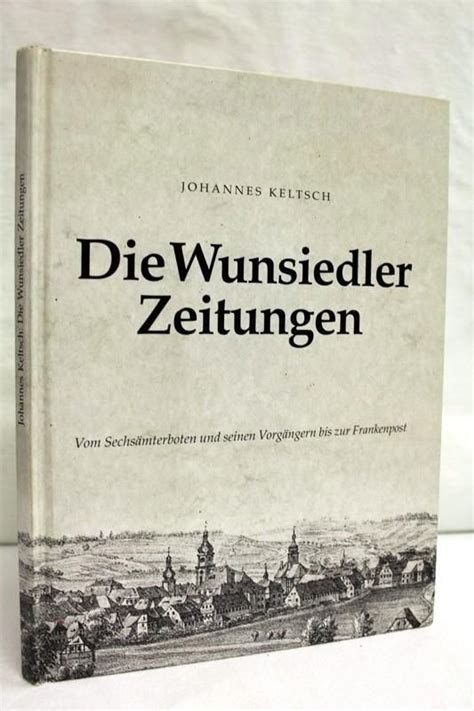 Wunsiedler Zeitungen Vom Sechsämterboten und seinen Vorgängern bis