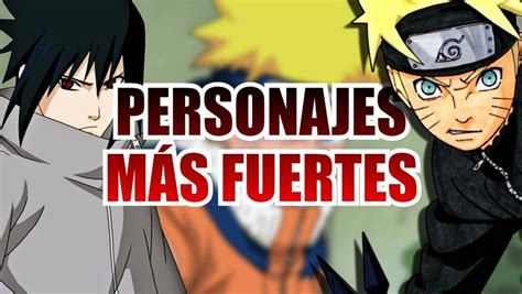 Quien Es El Mas Fuerte Top Personajes Mas Poderosos De Naruto Y