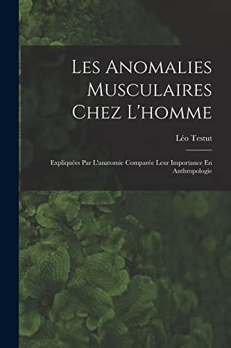 Les Anomalies Musculaires Chez L Homme Expliqu Es Par L Anatomie