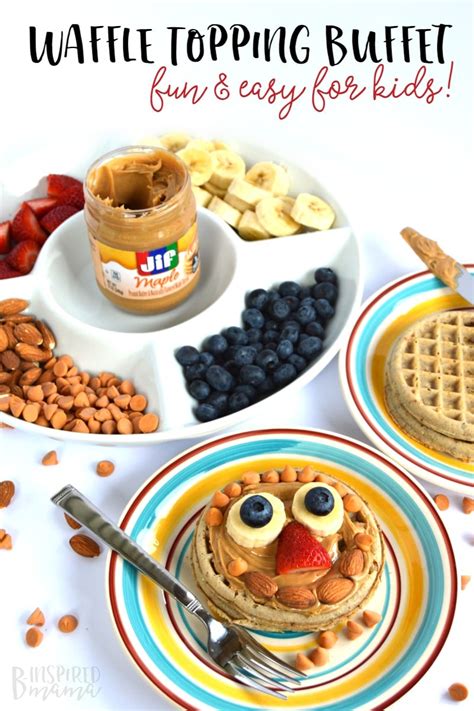 A Fun Waffle Topping Buffet For An Easy Breakfast For Kids