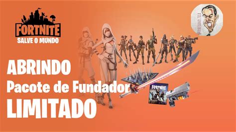 Abrindo PACOTE DE FUNDADOR Limitado Fortnite Salve O Mundo Opening